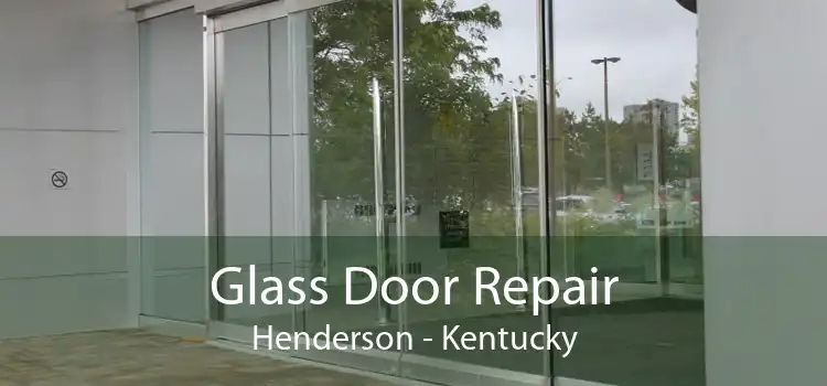 Glass Door Repair Henderson - Kentucky