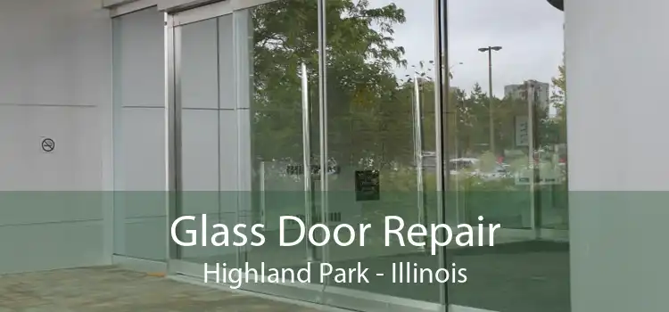 Glass Door Repair Highland Park - Illinois