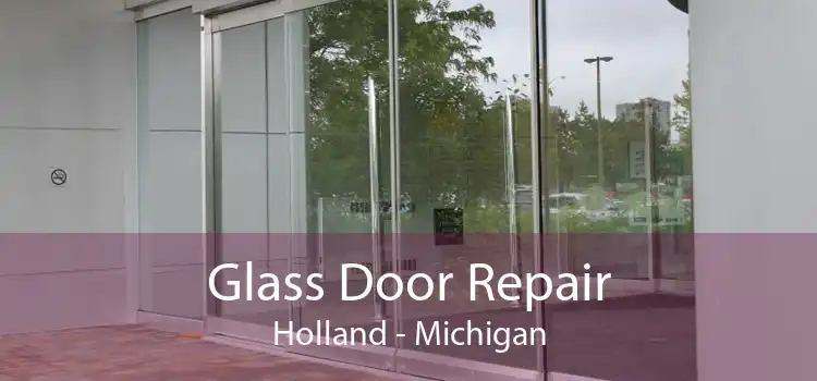 Glass Door Repair Holland - Michigan