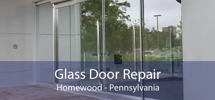 Glass Door Repair Homewood - Pennsylvania