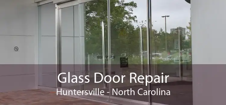 Glass Door Repair Huntersville - North Carolina