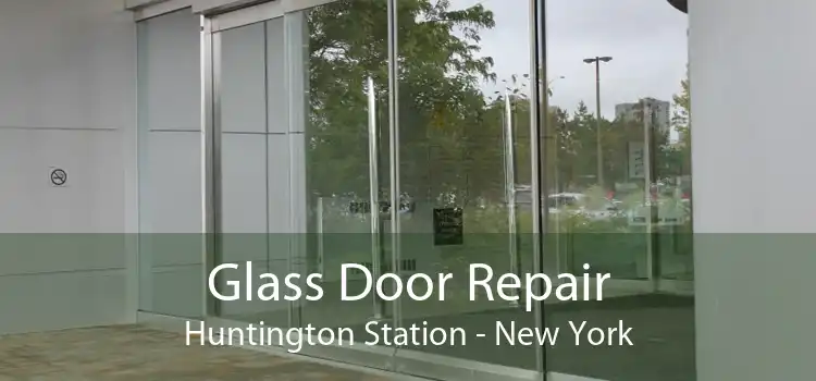 Glass Door Repair Huntington Station - New York