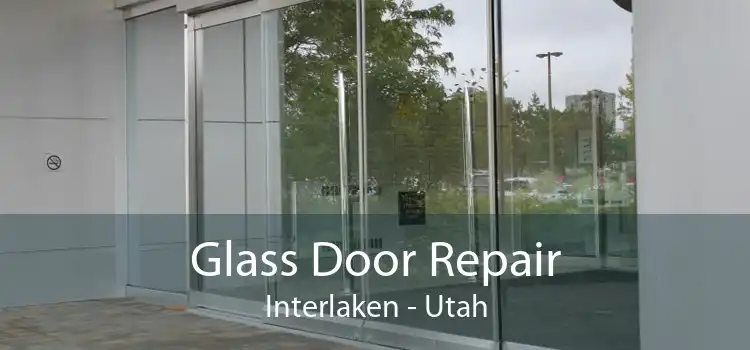 Glass Door Repair Interlaken - Utah
