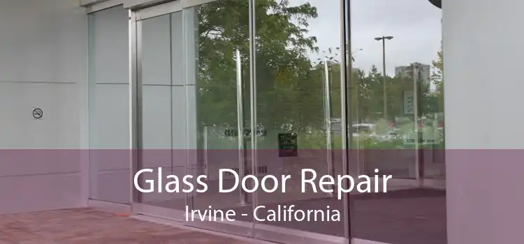 Glass Door Repair Irvine - California