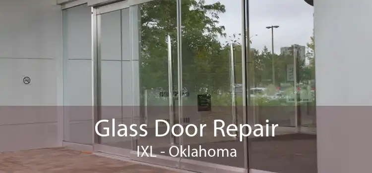 Glass Door Repair IXL - Oklahoma