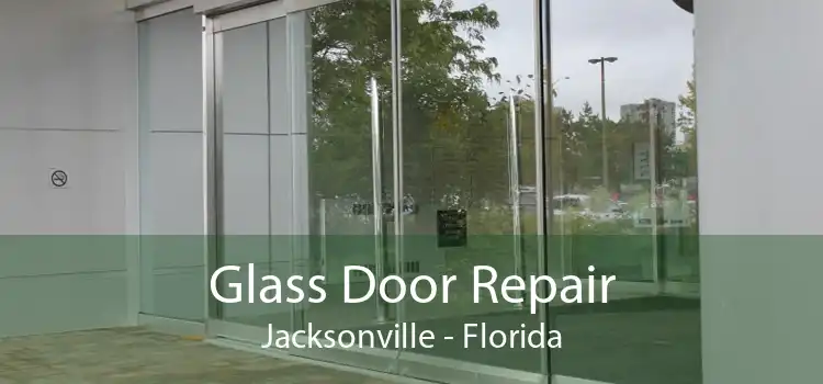 Glass Door Repair Jacksonville - Florida
