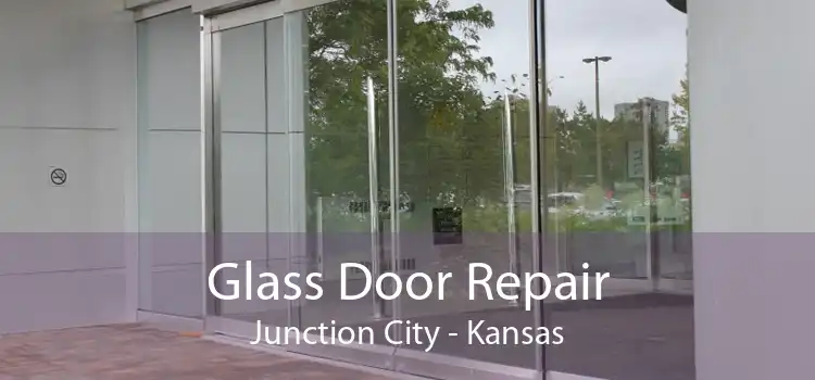 Glass Door Repair Junction City - Kansas