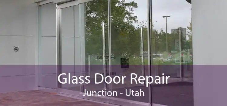 Glass Door Repair Junction - Utah