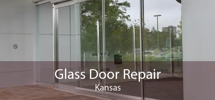 Glass Door Repair Kansas