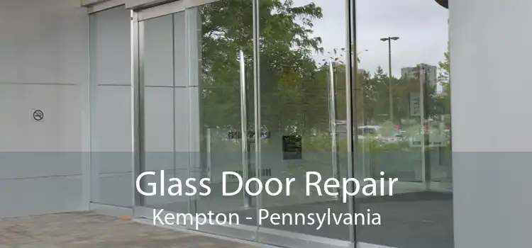 Glass Door Repair Kempton - Pennsylvania
