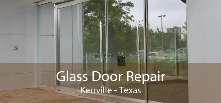Glass Door Repair Kerrville - Texas