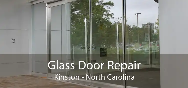 Glass Door Repair Kinston - North Carolina