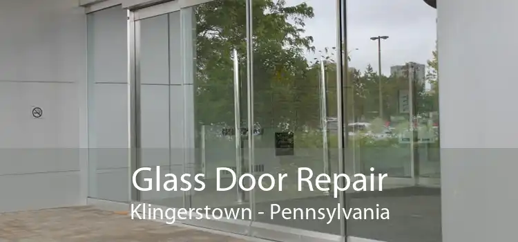 Glass Door Repair Klingerstown - Pennsylvania
