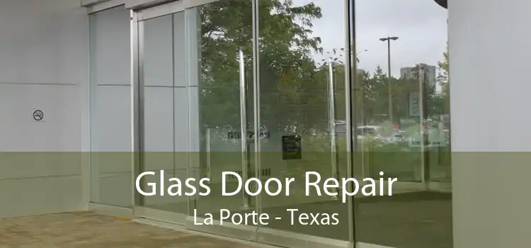 Glass Door Repair La Porte - Texas