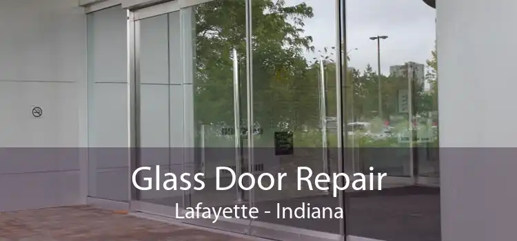 Glass Door Repair Lafayette - Indiana