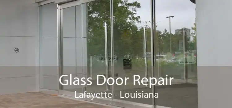 Glass Door Repair Lafayette - Louisiana