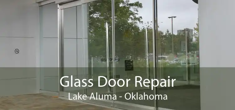 Glass Door Repair Lake Aluma - Oklahoma