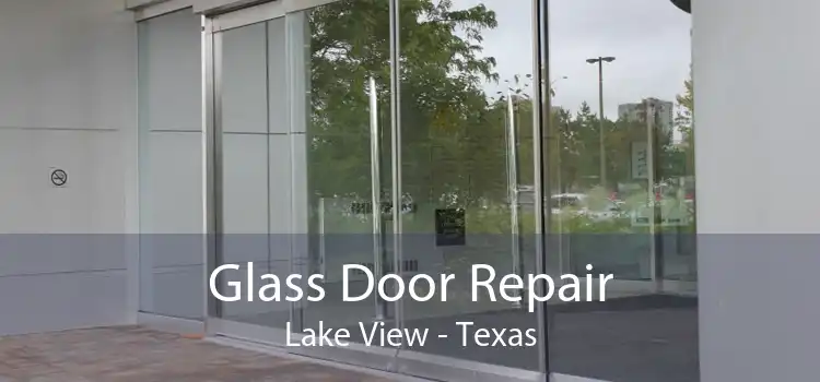 Glass Door Repair Lake View - Texas