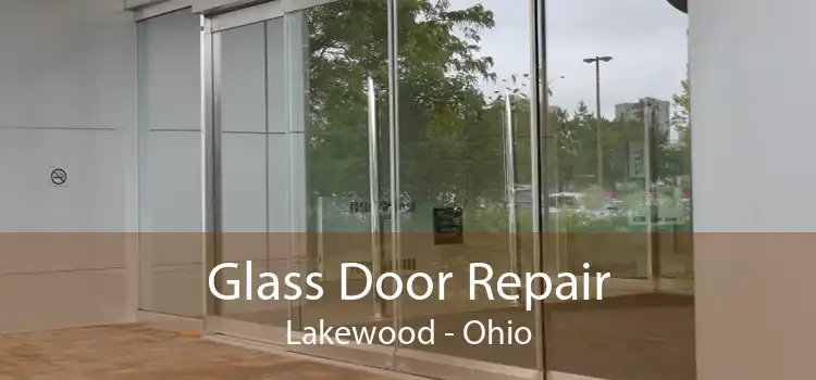 Glass Door Repair Lakewood - Ohio