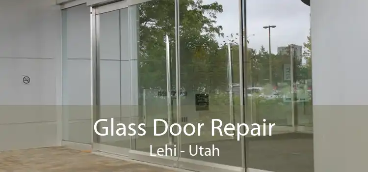 Glass Door Repair Lehi - Utah