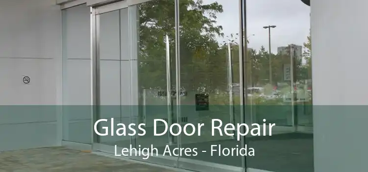 Glass Door Repair Lehigh Acres - Florida