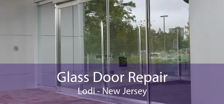 Glass Door Repair Lodi - New Jersey