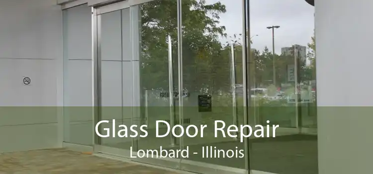 Glass Door Repair Lombard - Illinois