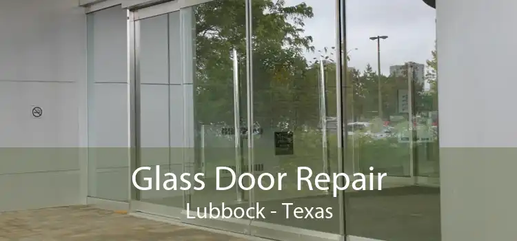 Glass Door Repair Lubbock - Texas