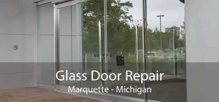 Glass Door Repair Marquette - Michigan