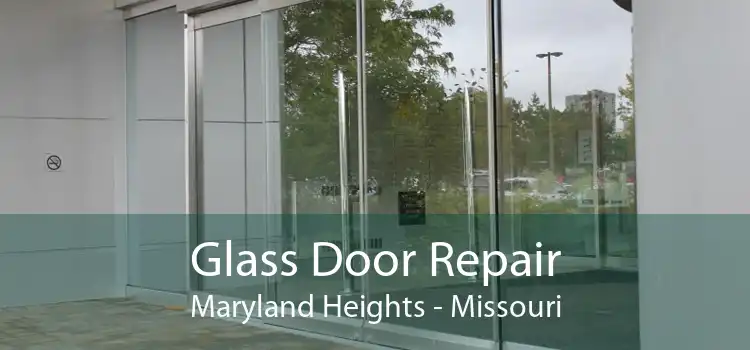 Glass Door Repair Maryland Heights - Missouri