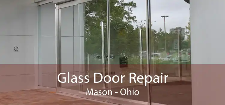 Glass Door Repair Mason - Ohio