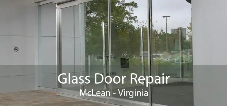 Glass Door Repair McLean - Virginia