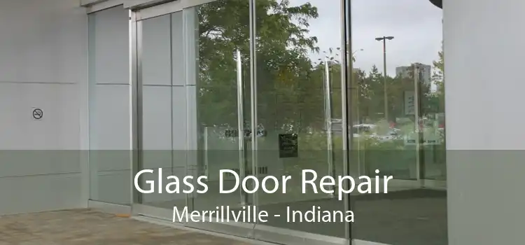 Glass Door Repair Merrillville - Indiana