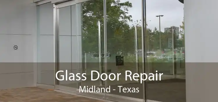 Glass Door Repair Midland - Texas