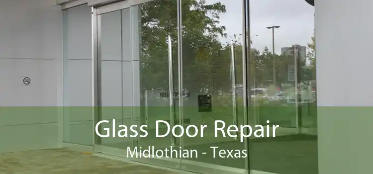 Glass Door Repair Midlothian - Texas