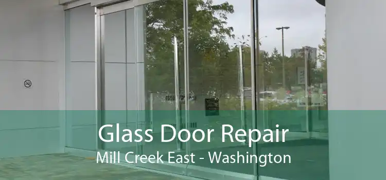 Glass Door Repair Mill Creek East - Washington
