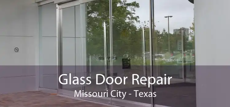 Glass Door Repair Missouri City - Texas