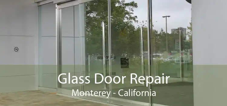 Glass Door Repair Monterey - California