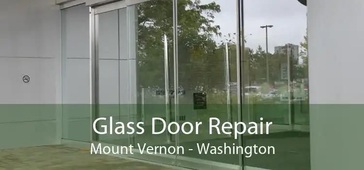 Glass Door Repair Mount Vernon - Washington
