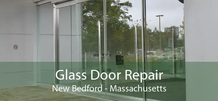 Glass Door Repair New Bedford - Massachusetts