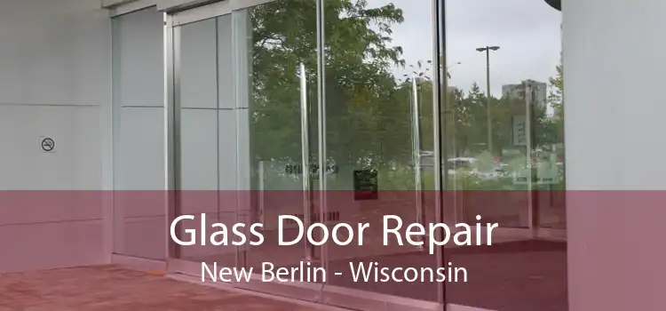 Glass Door Repair New Berlin - Wisconsin