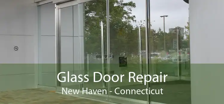 Glass Door Repair New Haven - Connecticut