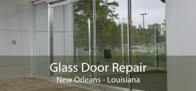 Glass Door Repair New Orleans - Louisiana
