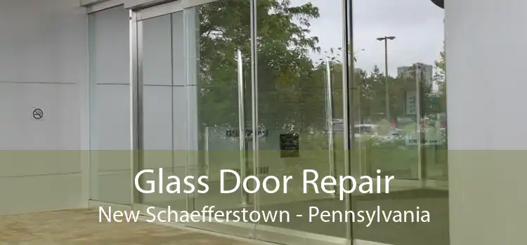 Glass Door Repair New Schaefferstown - Pennsylvania