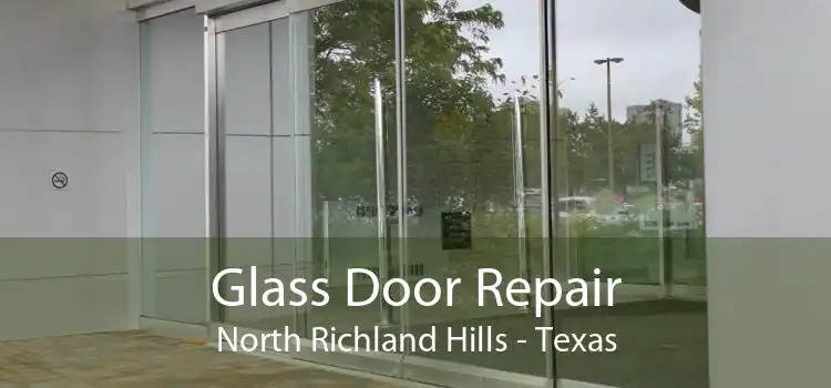 Glass Door Repair North Richland Hills - Texas