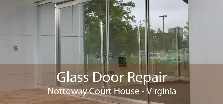 Glass Door Repair Nottoway Court House - Virginia
