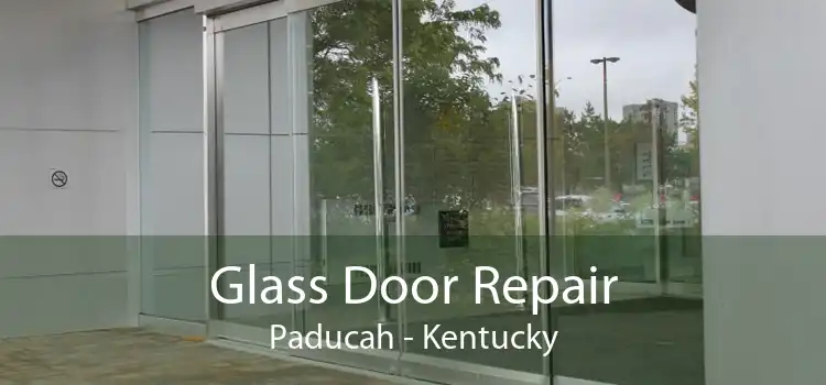 Glass Door Repair Paducah - Kentucky