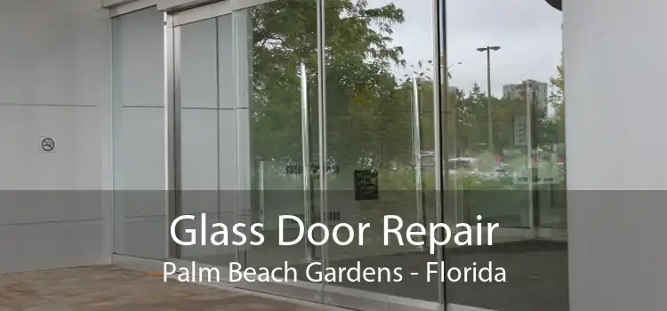 Glass Door Repair Palm Beach Gardens - Florida