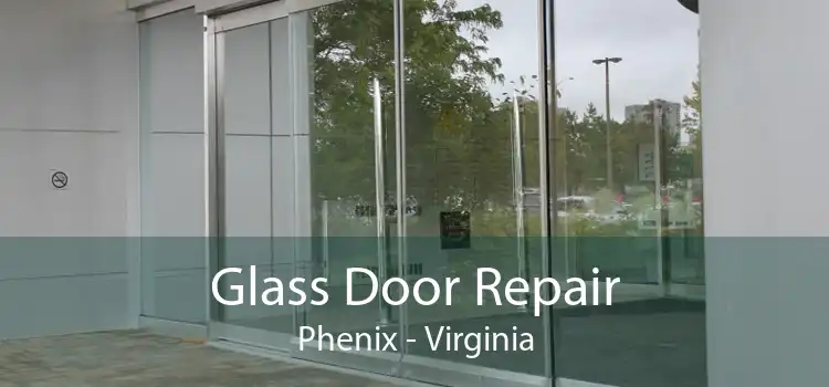Glass Door Repair Phenix - Virginia
