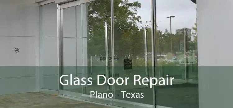 Glass Door Repair Plano - Texas